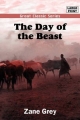 Day of the Beast - Zane Grey