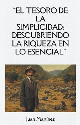 "El Tesoro de la Simplicidad - Juan Martinez