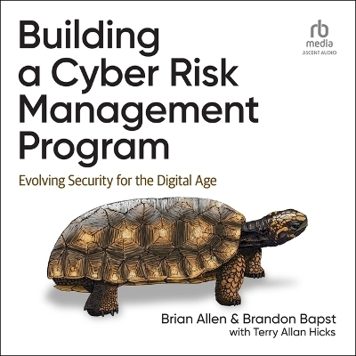 Building a Cyber Risk Management Program - Brandon Bapst, Brian Allen, Terry Allan Hicks