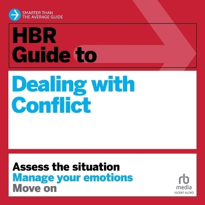 HBR Guide to Dealing with Conflict - Amy Gallo