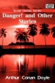 Danger! and Other Stories - Sir Arthur Conan Doyle