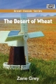 Desert of Wheat - Zane Grey