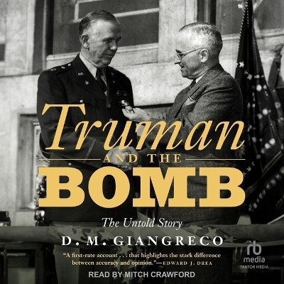 Truman and the Bomb - D M Giangreco