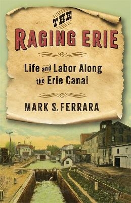 The Raging Erie - Mark S. Ferrara