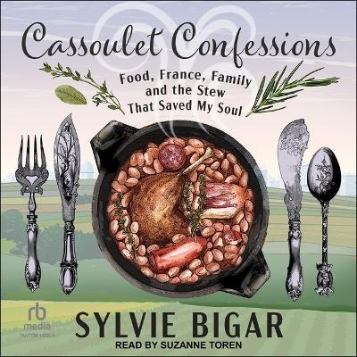 Cassoulet Confessions - Sylvie Bigar
