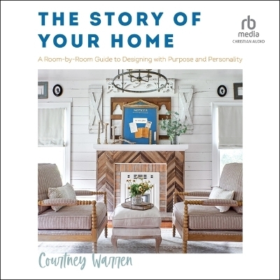 The Story of Your Home - Courtney Warren