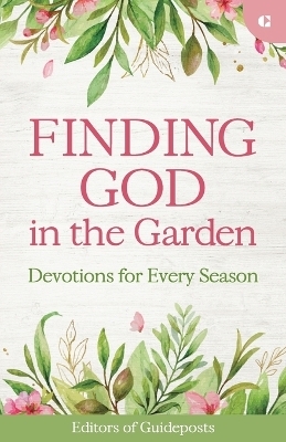 Finding God in the Garden -  Guideposts