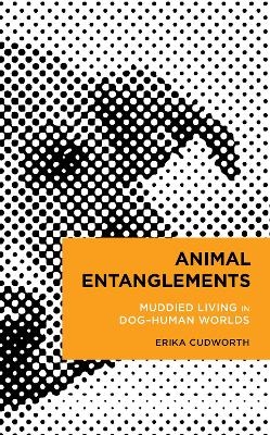 Animal Entanglements - Erika Cudworth