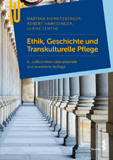 Ethik, Geschichte und Transkulturelle Pflege - Hiemetzberger, Martina; Hamedinger, Robert; Lenthe, Ulrike