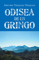 Odisea De Un Gringo - Arturo Vásquez-Vásquez