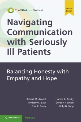 Navigating Communication with Seriously Ill Patients - Robert M. Arnold, Anthony L. Back, Elise C. Carey, James A. Tulsky, Gordon J. Wood