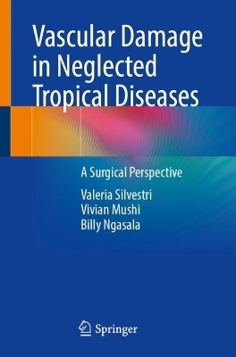 Vascular Damage in Neglected Tropical Diseases - Valeria Silvestri, Vivian Mushi, Billy Ngasala