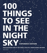 100 Things to See in the Night Sky, Expanded Edition - Regas, Dean