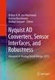 Nyquist AD Converters, Sensor Interfaces, and Robustness - Arthur H. M. van Roermund;  Arthur H.M. van Roermund;  Andrea Baschirotto;  Andrea Baschirotto;  Michiel Steyaert;  Michiel Steyaert