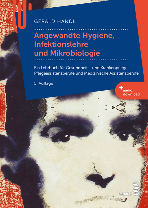 Angewandte Hygiene, Infektionslehre und Mikrobiologie - Gerald Handl