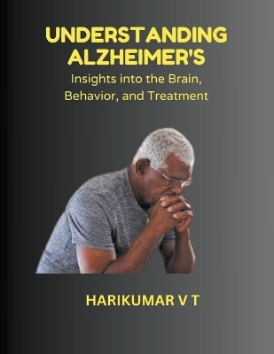 "Understanding Alzheimer's - V T Harikumar