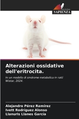 Alterazioni ossidative dell'eritrocita. - Alejandro P�rez Ram�rez, Ivett Rodr�guez Alonso, Llanuris Llanes Garc�a