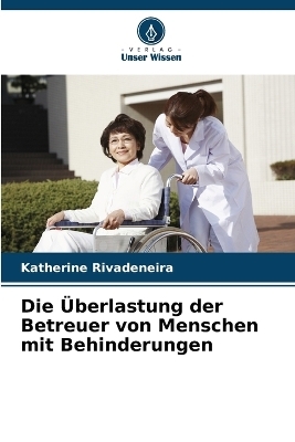 Die �berlastung der Betreuer von Menschen mit Behinderungen - Katherine Rivadeneira