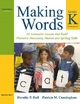 Making Words Kindergarten - Dorothy P. Hall; Patricia M. Cunningham