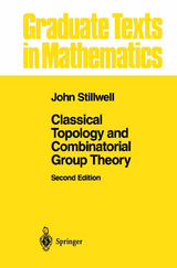Classical Topology and Combinatorial Group Theory - John Stillwell