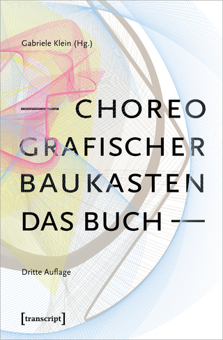 Choreografischer Baukasten. Das Buch (3. Aufl.) - Gabriele Klein