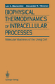 Biophysical Thermodynamics of Intracellular Processes - Lev A. Blumenfeld; Alexander N. Tikhonov