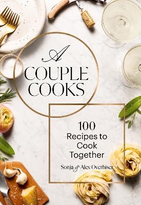 Couple Cooks - Sonja Overhiser, Alex Overhiser