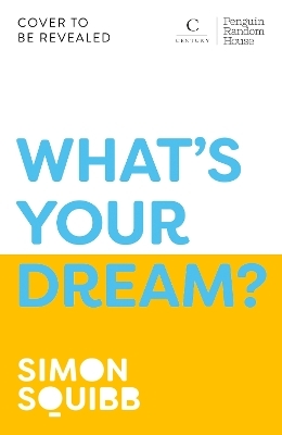 What's Your Dream? - Simon Squibb