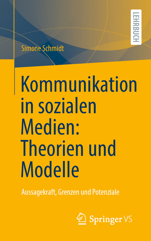 Kommunikation in sozialen Medien: Theorien und Modelle - Simone Schmidt