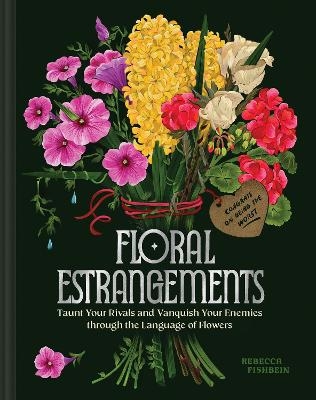 Floral Estrangements - Rebecca Fishbein
