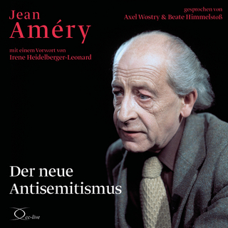 Der neue Antisemitismus - Jean Améry; Axel Wostry; Beate Himmelstoß