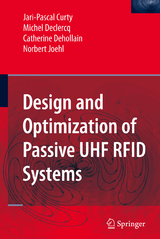 Design and Optimization of Passive UHF RFID Systems - Jari-Pascal Curty, Michel Declercq, Catherine Dehollain, Norbert Joehl