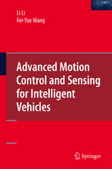 Advanced Motion Control and Sensing for Intelligent Vehicles - Li Li, Fei-Yue Wang