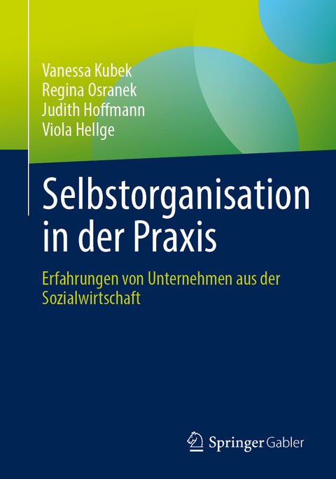 Selbstorganisation in der Praxis - Regina Osranek, Judith Hoffmann, Viola Hellge