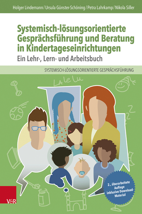 Systemisch-lösungsorientierte Gesprächsführung und Beratung in Kindertageseinrichtungen - Holger Lindemann, Ursula Günster-Schöning, Petra Lahrkamp