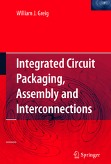 Integrated Circuit Packaging, Assembly and Interconnections - William Greig