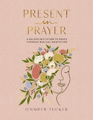 Present in Prayer - Jennifer Tucker