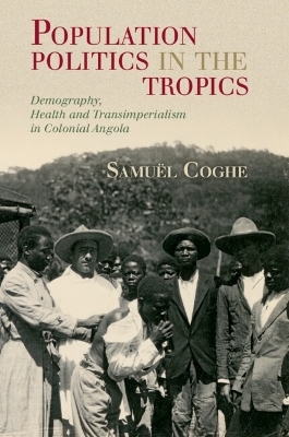 Population Politics in the Tropics - Samuël Coghe