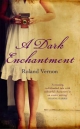 A Dark Enchantment - Roland Vernon