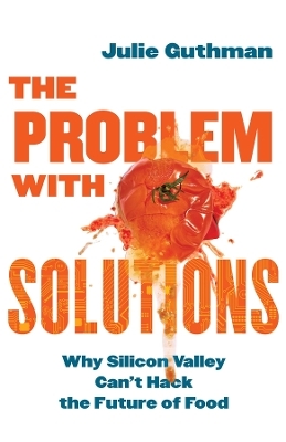 The Problem with Solutions - Julie Guthman