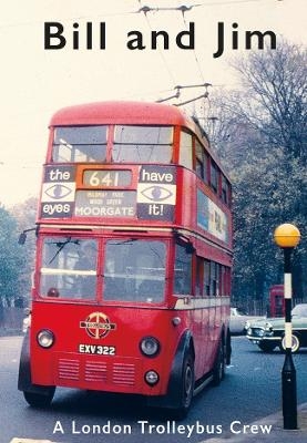Bill and Jim - A London Trolleybus Crew - Hugh Taylor