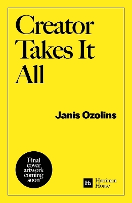 Creator Takes it All - Janis Ozolins