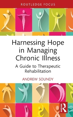 Harnessing Hope in Managing Chronic Illness - Andrew Soundy