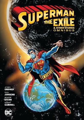 Superman: Exile and Other Stories Omnibus (New Edition) - George Perez, Jerry Ordway, Roger Stern