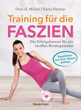 Training für die Faszien - Die Erfolgsformel für ein straffes Bindegewebe - Divo G. Müller, Karin Hertzer