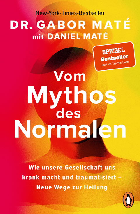 Vom Mythos des Normalen - Gabor Maté, Daniel Maté