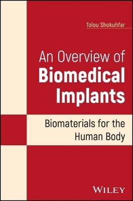 An Overview of Biomedical Implants - Tolou Shokuhfar