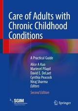 Care of Adults with Chronic Childhood Conditions - Kuo, Alice A; Pilapil, Mariecel; DeLaet, David E.; Peacock, Cynthia; Sharma, Niraj