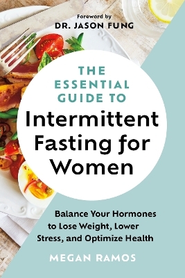 The Essential Guide to Intermittent Fasting for Women - Megan Ramos
