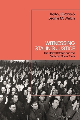 Witnessing Stalin's Justice - Kelly J Evans, Jeanie M Welch